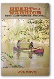 Heart of a Warrier - The True Saga of Sweet Breeze and William Wells