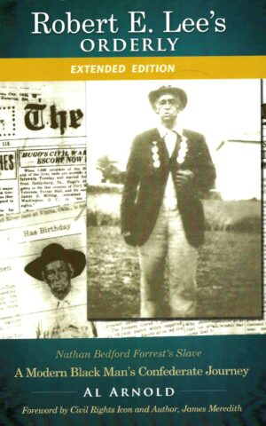Robert E. Lee’s Orderly: A Modern Black Man’s Confederate Journey – Extended Edition